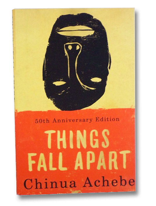 Things Fall Apart (50th Anniversary Edition), Achebe, Chinua Things Fall Apart (50th Anniversary Edition), Achebe, Chinua