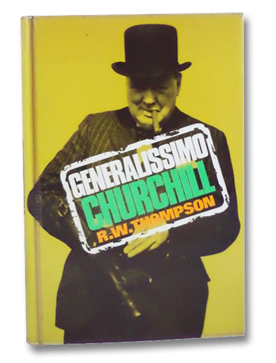 Generalissimo Churchill, Thompson, R.W. Generalissimo Churchill, Thompson, R.W.