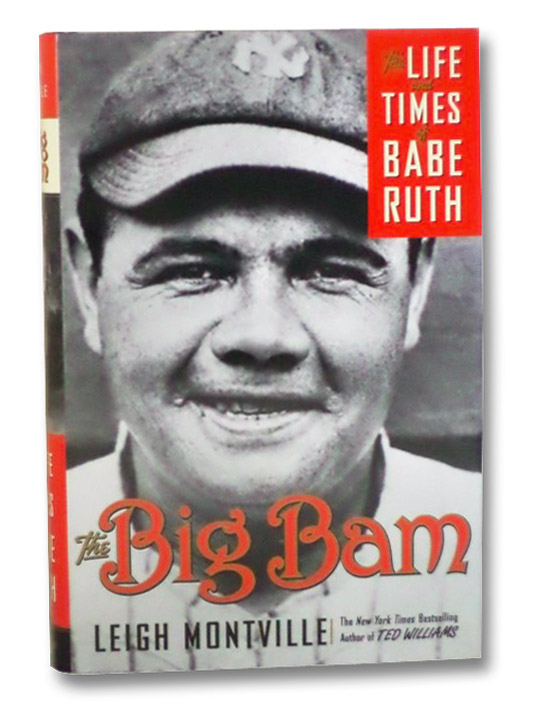 The Big Bam: The Life and Times of Babe Ruth, Montville, Leigh The Big Bam: The Life and Times of Babe Ruth, Montville, Leigh