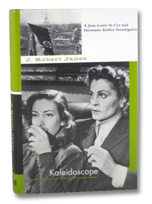 Kaleidoscope (A Jean-Louis St-Cyr and Hermann Kohler Investigation), Janes, J. Robert Kaleidoscope (A Jean-Louis St-Cyr and Hermann Kohler Investigation), Janes, J. Robert