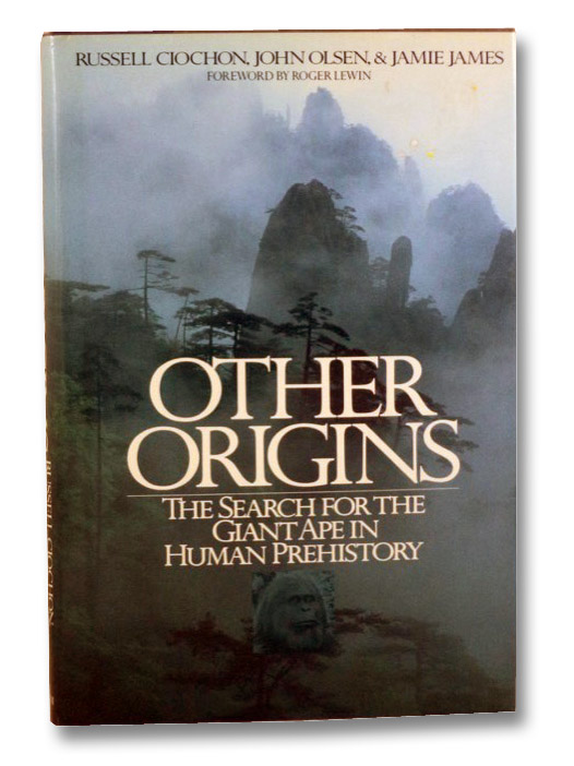 Other Origins: The Search for the Giant Ape in Human Prehistory, Ciochon, Russell; Olsen, John; James, Jamie; Lewin, Roger Other Origins: The Search for the Giant Ape in Human Prehistory, Ciochon, Russell; Olsen, John; James, Jamie; Lewin, Roger