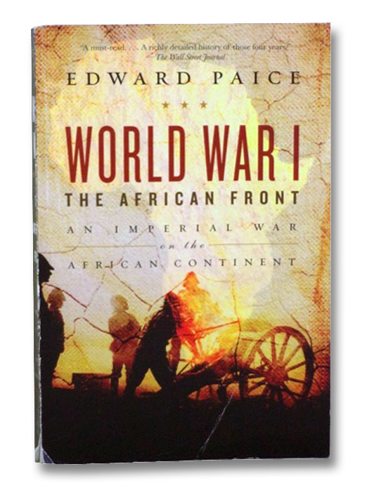 World War I: The African Front, Paice, Edward World War I: The African Front, Paice, Edward