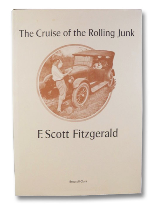 The Cruise of the Rolling Junk, Fitzgerald, F. Scott The Cruise of the Rolling Junk, Fitzgerald, F. Scott