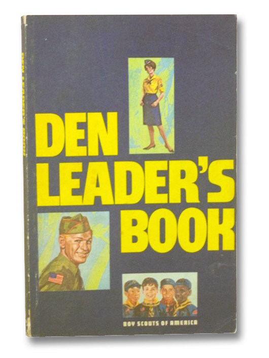 Den Leader's Book: A Manual for Adult Leaders of Cub Scout Dens, Boy Scouts of America Den Leader's Book: A Manual for Adult Leaders of Cub Scout Dens, Boy Scouts of America