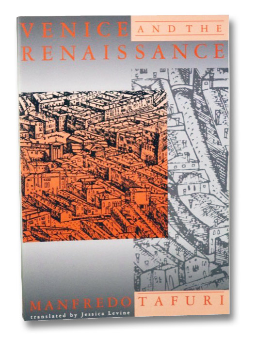 Venice and the Renaissance, Tafuri, Manfredo; Levine, Jessica Venice and the Renaissance, Tafuri, Manfredo; Levine, Jessica