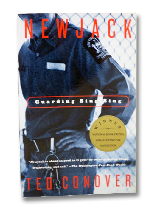 Newjack: Guarding Sing Sing, Conover, Ted Newjack: Guarding Sing Sing, Conover, Ted