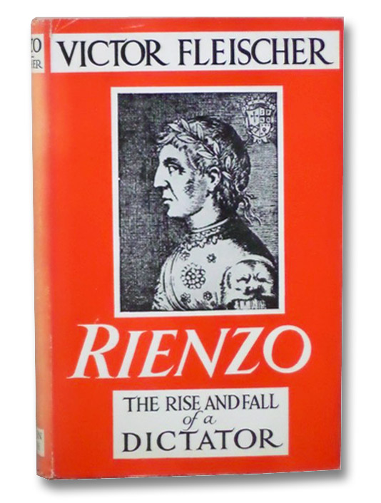 Rienzo: The Rise and Fall of a Dictator, Fleischer, Victor Rienzo: The Rise and Fall of a Dictator, Fleischer, Victor