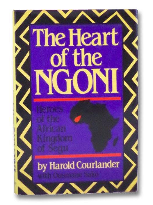 The Heart of the Ngoni: Heroes of the African Kingdom of Segu, Courlander, Harold; Sako, Ousmane The Heart of the Ngoni: Heroes of the African Kingdom of Segu, Courlander, Harold; Sako, Ousmane