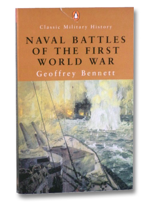 Naval Battles of the First World War (Classic Military History), Bennett, Geoffrey Naval Battles of the First World War (Classic Military History), Bennett, Geoffrey