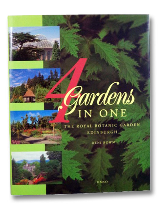4 Gardens in One: The Royal Botanic Garden, Edinburgh, Bown, Deni; Bennell, Alan P.; Gregory, Norma M. 4 Gardens in One: The Royal Botanic Garden, Edinburgh, Bown, Deni; Bennell, Alan P.; Gregory, Norma M.