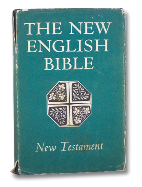 The New English Bible: New Testament The New English Bible: New Testament