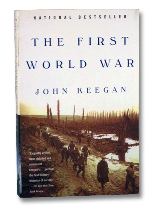 The First World War, Keegan, John The First World War, Keegan, John