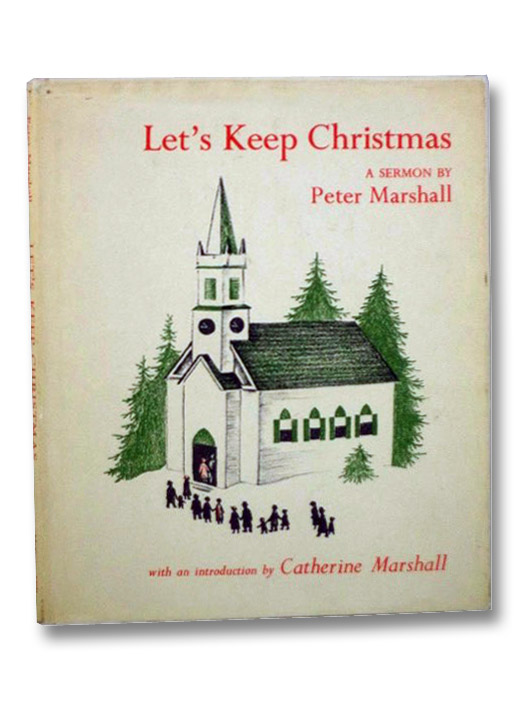 Let's Keep Christmas: A Sermon, Marshall, Peter; Marshall, Catherine; Cooney, Barbara Let's Keep Christmas: A Sermon, Marshall, Peter; Marshall, Catherine; Cooney, Barbara