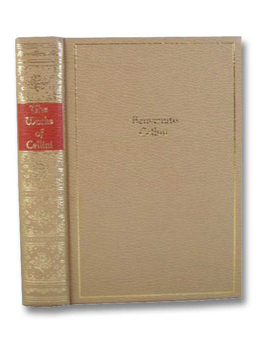 The Autobiography of Benvenuto Cellini (One Volume Edition), Cellini, Benvenuto; Symonds, J. Addington The Autobiography of Benvenuto Cellini (One Volume Edition), Cellini, Benvenuto; Symonds, J. Addington