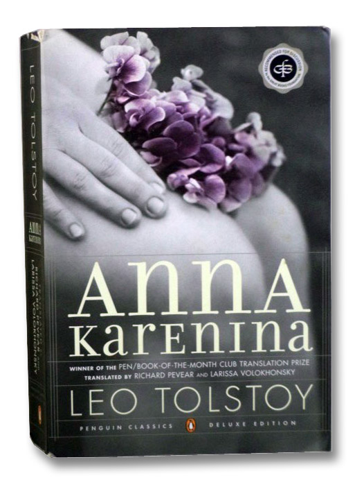 Anna Karenina, Tolstoy, Leo; Pevear, Richard & Volokhonsky, Larissa Anna Karenina, Tolstoy, Leo; Pevear, Richard & Volokhonsky, Larissa
