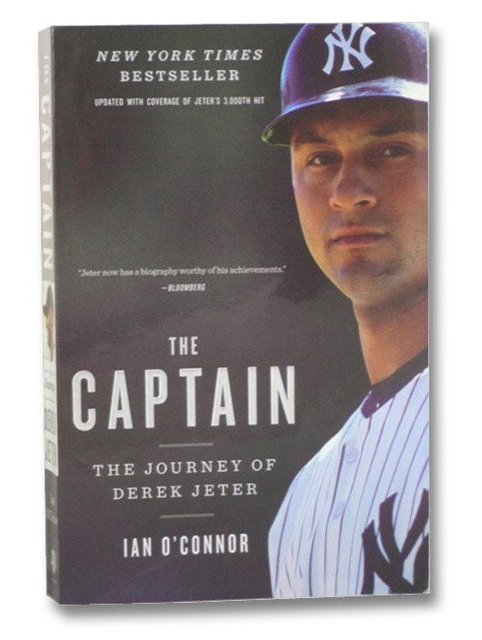 The Captain: The Journey of Derek Jeter, O'Connor, Ian The Captain: The Journey of Derek Jeter, O'Connor, Ian