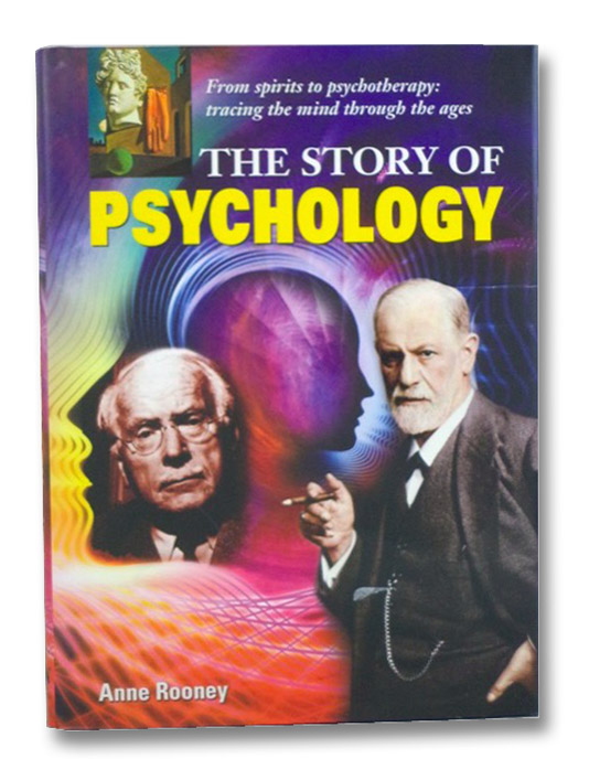 The Story of Psychology, Rooney, Anne The Story of Psychology, Rooney, Anne
