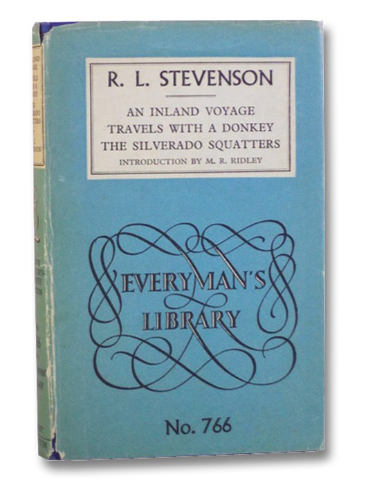 An Inland Voyage; Travels with a Donkey; The Silverado Squatters (Everyman's Library 766), Stevenson, Robert Louis An Inland Voyage; Travels with a Donkey; The Silverado Squatters (Everyman's Library 766), Stevenson, Robert Louis
