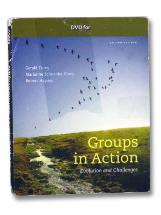 Groups in Action: Evolution and Challenges, Corey, Gerald; Corey, Marianne Schneider; Haynes, Robert Groups in Action: Evolution and Challenges, Corey, Gerald; Corey, Marianne Schneider; Haynes, Robert
