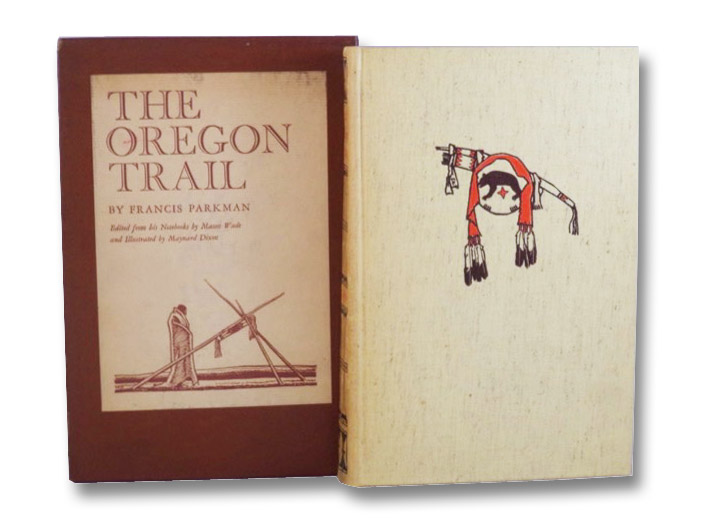 The Oregon Trail, Edited from His Notebooks, Parkman, Francis; Wade, Mason The Oregon Trail, Edited from His Notebooks, Parkman, Francis; Wade, Mason