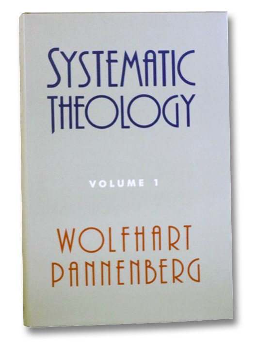 Systematic Theology Volume 1, Pannenberg, Wolfhart; Bromley, Geoffrey W. Systematic Theology Volume 1, Pannenberg, Wolfhart; Bromley, Geoffrey W.