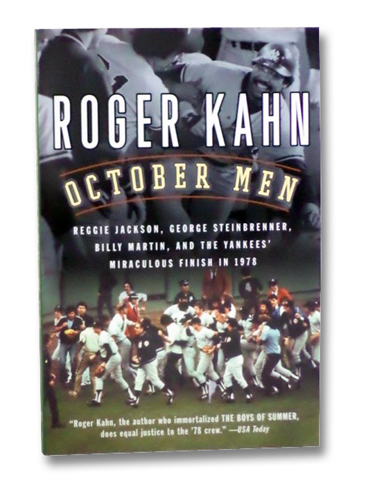 October Men: Reggie Jackson, George Steinbrenner, Billy Martin, and the Yankees' Miraculous Finish in 1978, Kahn, Roger October Men: Reggie Jackson, George Steinbrenner, Billy Martin, and the Yankees' Miraculous Finish in 1978, Kahn, Roger