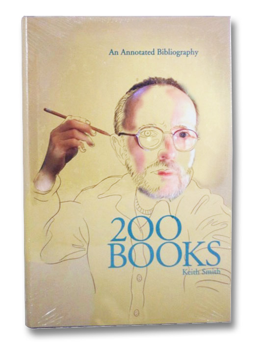200 Hundred Books: An Annotated Bibliography, Smith, Keith 200 Hundred Books: An Annotated Bibliography, Smith, Keith