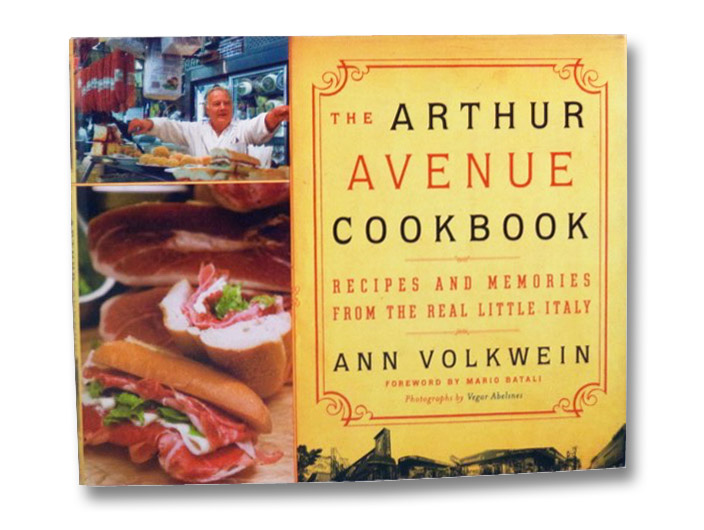 The Arthur Avenue Cookbook: Recipes and Memories from the Real Little Italy, Volkwein, Ann; Batali, Mario The Arthur Avenue Cookbook: Recipes and Memories from the Real Little Italy, Volkwein, Ann; Batali, Mario