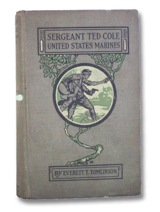 Sergeant Ted Cole United States Marines, Tomlinson, Everett T. Sergeant Ted Cole United States Marines, Tomlinson, Everett T.