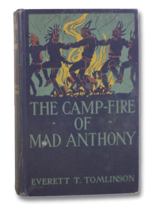 The Camp-Fire of Mad Anthony, Tomlinson, Everett T. The Camp-Fire of Mad Anthony, Tomlinson, Everett T.