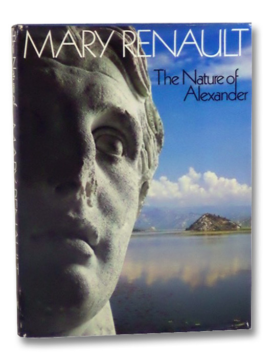 The Nature of Alexander, Renault, Mary The Nature of Alexander, Renault, Mary