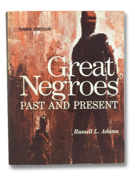 Great Negroes: Past and Present, Adams, Russell L.; Winslow, Eugene Great Negroes: Past and Present, Adams, Russell L.; Winslow, Eugene
