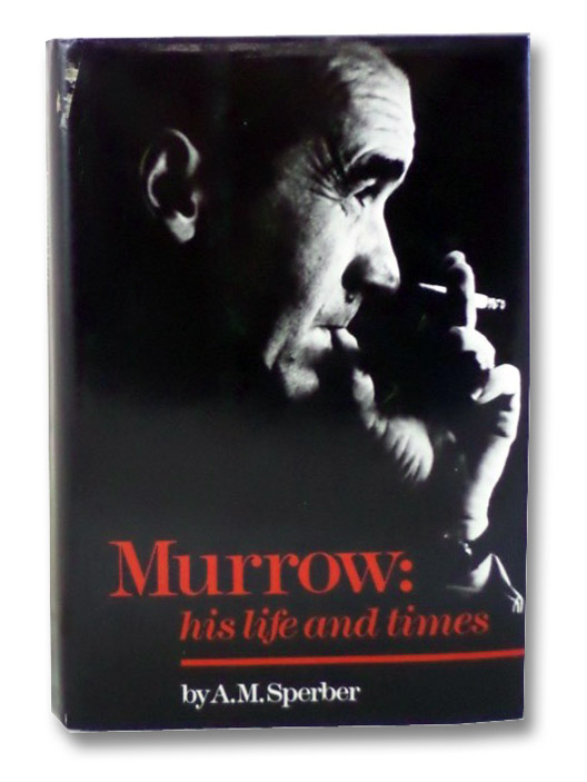 Murrow: His Life and Times, Sperber, A.M. Murrow: His Life and Times, Sperber, A.M.