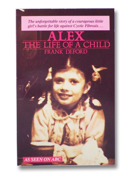 Alex: The Life of a Child (As Seen on ABC), DeFord, Frank Alex: The Life of a Child (As Seen on ABC), DeFord, Frank