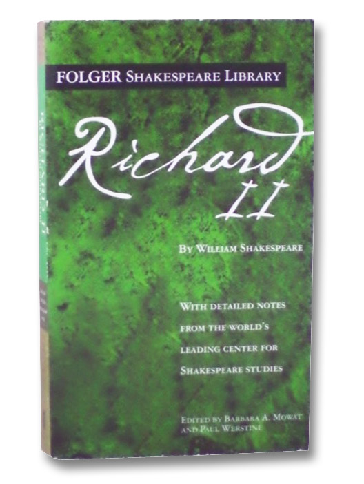 Richard II (Folger Shakespeare Library), Shakespeare, William; Mowat, Barbara A.; Werstine, Paul Richard II (Folger Shakespeare Library), Shakespeare, William; Mowat, Barbara A.; Werstine, Paul