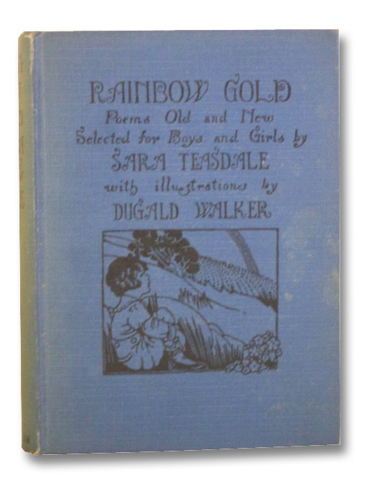 Rainbow Gold: Poems Old and New Selected for Boys and Girls, Teasdale, Sara; Walker, Dugald Rainbow Gold: Poems Old and New Selected for Boys and Girls, Teasdale, Sara; Walker, Dugald