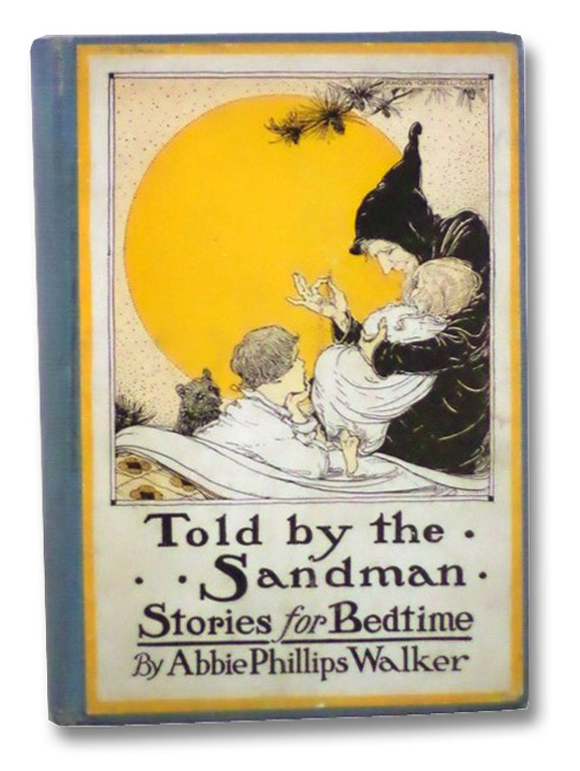 Told by the Sandman: Stories for Bedtime, Walker, Abbie Phililps; Chase, Rhoda C. Told by the Sandman: Stories for Bedtime, Walker, Abbie Phililps; Chase, Rhoda C.
