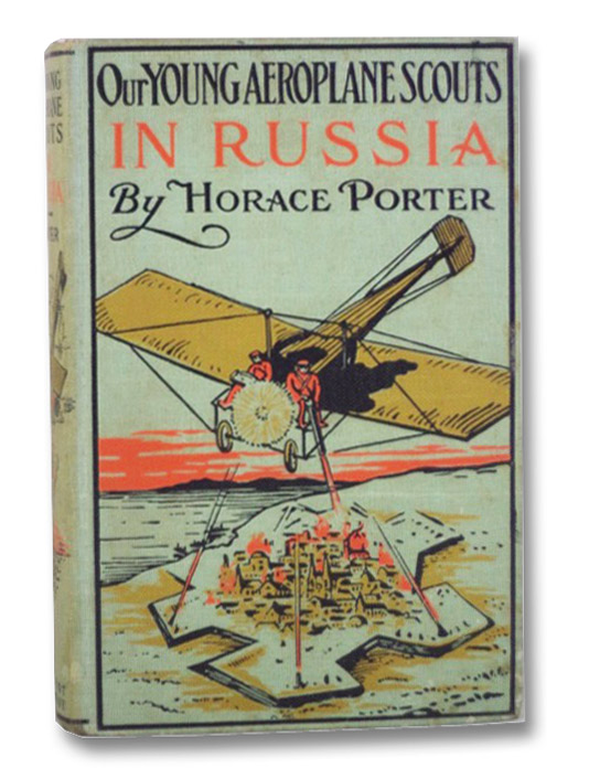 Our Young Aeroplane Scouts in Russia or, Lost on the Frozen Steppes, Porter, Horace Our Young Aeroplane Scouts in Russia or, Lost on the Frozen Steppes, Porter, Horace