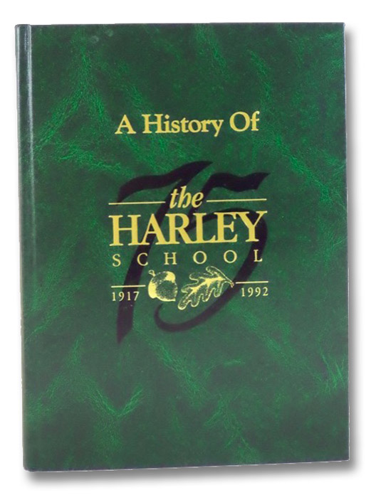 A History of the Harley School, 1917-1992, Ewell, Ruth A History of the Harley School, 1917-1992, Ewell, Ruth