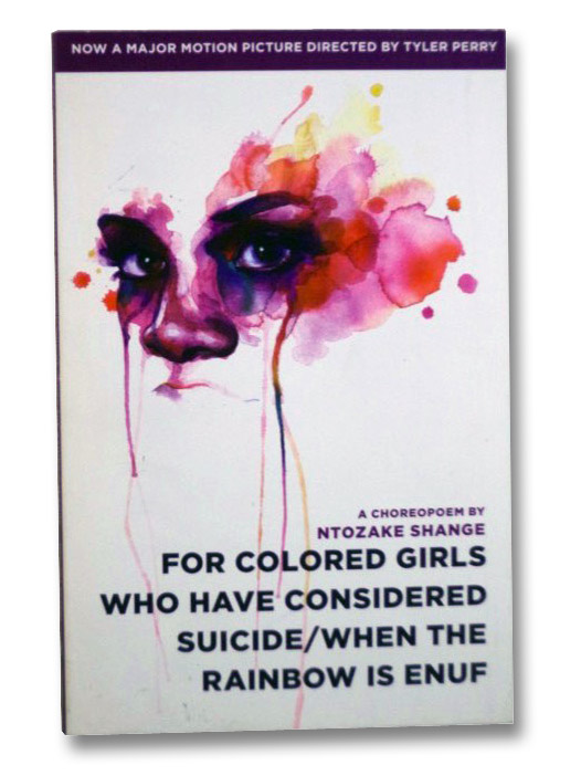For Colored Girls Who Have Considered Suicide/When the Rainbow is Enuf: A Choreopoem, Shange, Ntozake For Colored Girls Who Have Considered Suicide/When the Rainbow is Enuf: A Choreopoem, Shange, Ntozake