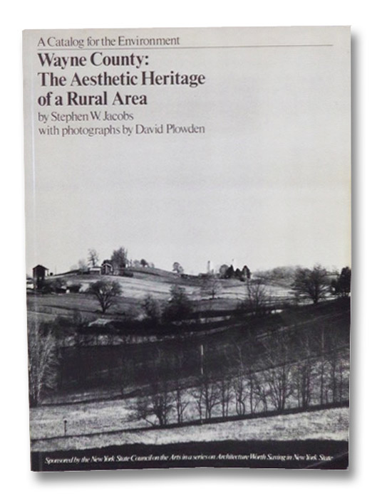 Wayne County: The Aesthetic Heritage of a Rural Area - A Catalog for the Environment, Jacobs, Stephen W. Wayne County: The Aesthetic Heritage of a Rural Area - A Catalog for the Environment, Jacobs, Stephen W.