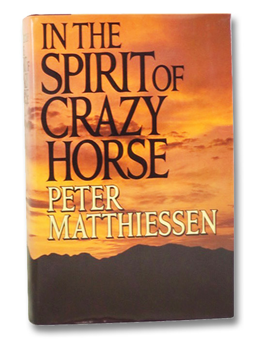 In the Spirit of Crazy Horse, Matthiessen, Peter In the Spirit of Crazy Horse, Matthiessen, Peter