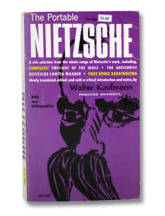 The Portable Nietzsche (Viking), Nietzsche, Friedrich The Portable Nietzsche (Viking), Nietzsche, Friedrich