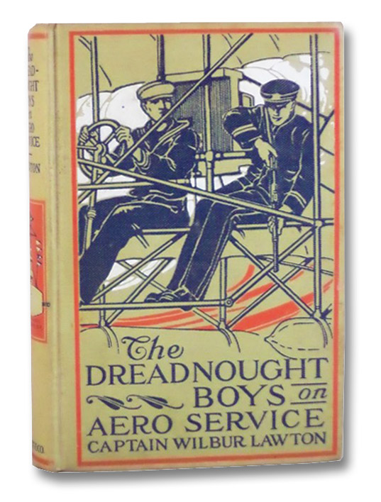 The Dreadnought Boys on Aero Service, Lawton, Captain Wilbur The Dreadnought Boys on Aero Service, Lawton, Captain Wilbur