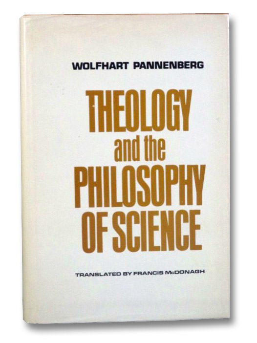Theology and the Philosophy of Science, Pannenberg, Wolfhart; McDonagh, Francis Theology and the Philosophy of Science, Pannenberg, Wolfhart; McDonagh, Francis