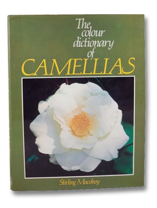Colour Dictionary of Camellias, Macoboy, Stirling Colour Dictionary of Camellias, Macoboy, Stirling