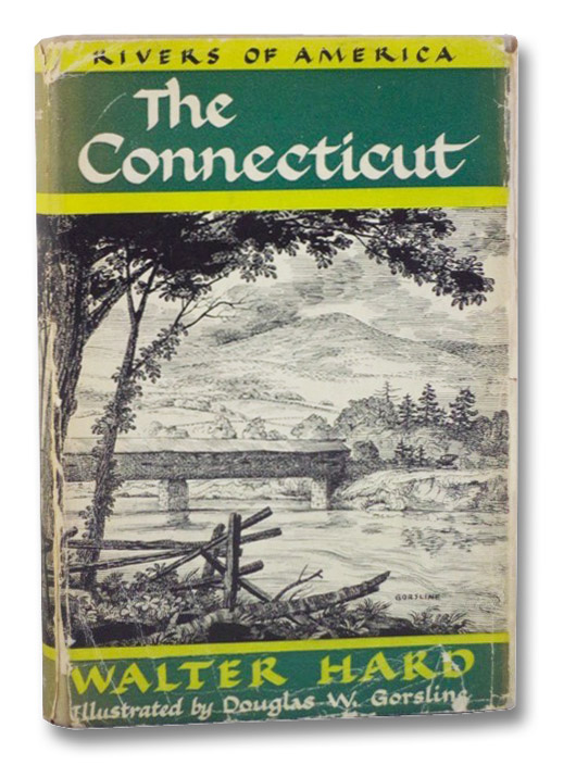 The Connecticut (Rivers of America), Hard, Walter; Gorsling, Douglas W. The Connecticut (Rivers of America), Hard, Walter; Gorsling, Douglas W.