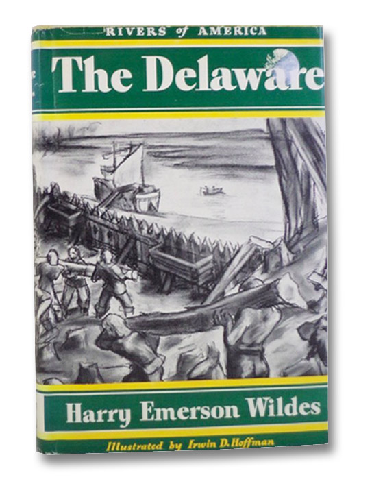 The Delaware (Rivers of America), Wildes, Harry Emerson; Hoffman, Irwin D. The Delaware (Rivers of America), Wildes, Harry Emerson; Hoffman, Irwin D.