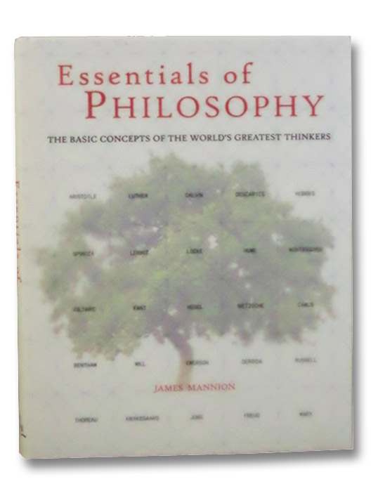 Essentials of Philosophy: The Basic Concepts of the World's Greatest Thinkers, Mannion, James Essentials of Philosophy: The Basic Concepts of the World's Greatest Thinkers, Mannion, James