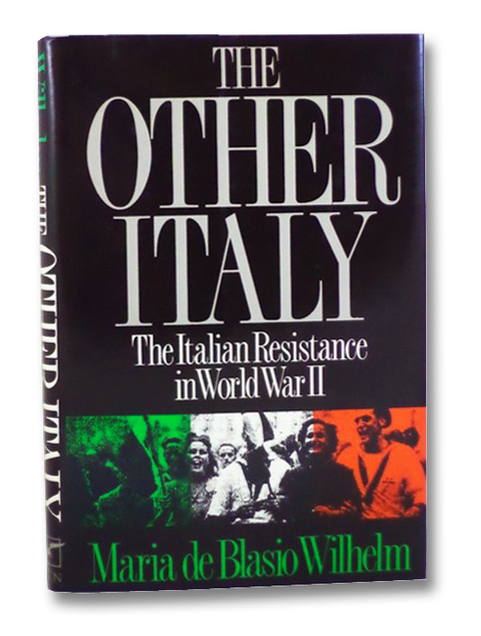 The Other Italy: The Italian Resistance in World War II, Wilhelm, Maria de Blasio; Marino, Enzo The Other Italy: The Italian Resistance in World War II, Wilhelm, Maria de Blasio; Marino, Enzo